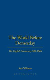 Cover image for The World Before Domesday: The English Aristocracy 900-1066