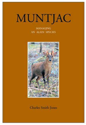 Muntjac: Managing an Alien Species