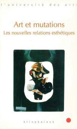 Cover image for Art Et Mutations: Les Nouvelles Relations Esthetiques