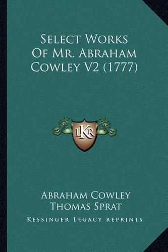 Cover image for Select Works of Mr. Abraham Cowley V2 (1777)