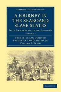 Cover image for A Journey in the Seaboard Slave States: With Remarks on their Economy
