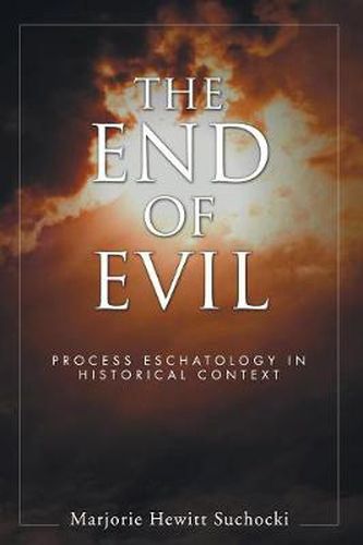 Cover image for The End of Evil: Process Eschatology in Historical Context