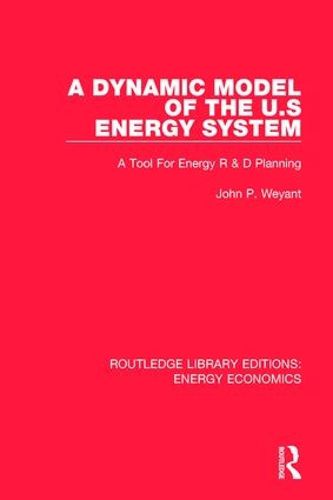 Cover image for A Dynamic Model of the U.S. Energy System: A Tool For Energy R & D Planning