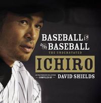 Cover image for Baseball Is Just Baseball: The Understated Ichiro