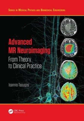 Cover image for Advanced MR Neuroimaging: from Theory to Clinical Practice