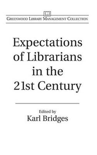 Cover image for Expectations of Librarians in the 21st Century