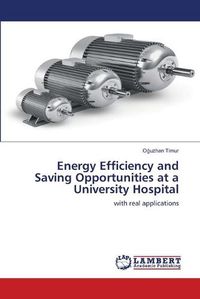 Cover image for Energy Efficiency and Saving Opportunities at a University Hospital