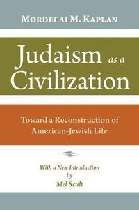 Cover image for Judaism as a Civilization: Toward a Reconstruction of American Jewish Life