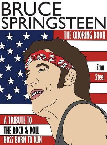 Bruce Springsteen: The Coloring Book: A Tribute to the Rock & Roll Boss Born to Run