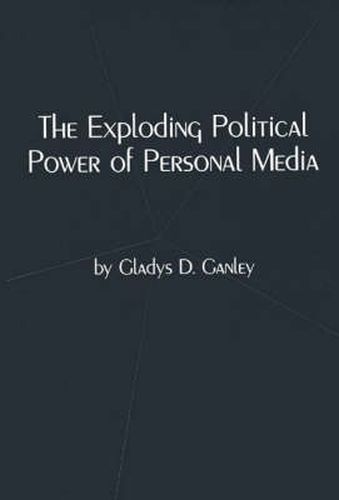 Cover image for The Exploding Political Power of Personal Media