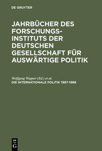 Jahrbucher des Forschungsinstituts der Deutschen Gesellschaft fur Auswartige Politik, Die Internationale Politik 1987-1988