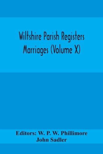 Cover image for Wiltshire Parish Registers Marriages (Volume X)