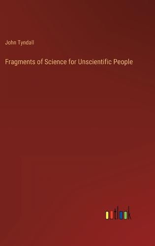 Fragments of Science for Unscientific People