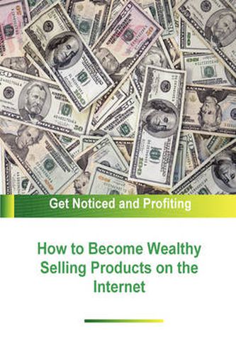 Cover image for How to Become Wealthy Selling Products on the Internet