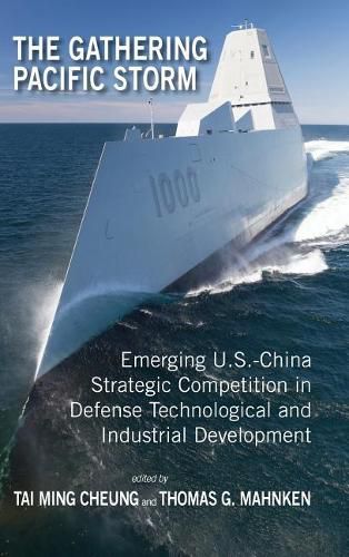 The Gathering Pacific Storm: Emerging US-China Strategic Competition in Defense Technological and Industrial Development