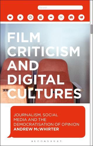 Cover image for Film Criticism and Digital Cultures: Journalism, Social Media and the Democratization of Opinion