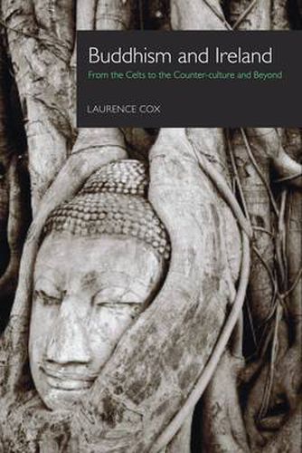 Cover image for Buddhism and Ireland: From the Celts to the Counter-culture and Beyond
