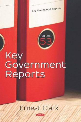 Key Government Reports. Volume 53