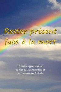 Cover image for Rester present face a la mort