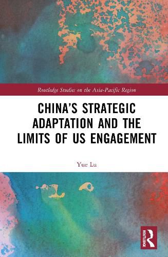 Cover image for China's Strategic Adaptation and the Limits of US Engagement