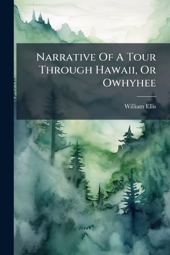 Cover image for Narrative Of A Tour Through Hawaii, Or Owhyhee