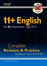 Cover image for 11+ GL English Complete Revision and Practice - Ages 10-11 (with Online Edition)