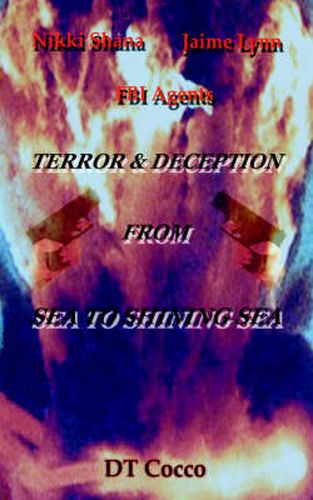 Cover image for Nikki Shana Jaime Lynn FBI Agents: Terror and Deception from Sea to Shining Sea