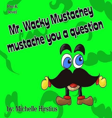 Mr. Wacky Mustachey Mustache You a Question