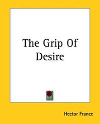 Cover image for The Grip Of Desire