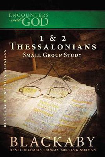 1 and   2 Thessalonians: A Blackaby Bible Study Series