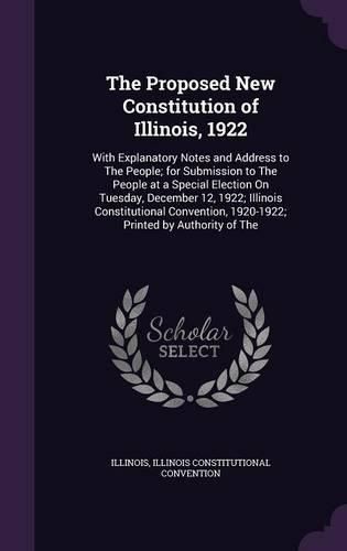 Cover image for The Proposed New Constitution of Illinois, 1922