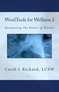 Cover image for Wordtools for Wellness 2: Harnessing the Power of Words!