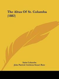 Cover image for The Altus of St. Columba (1882)