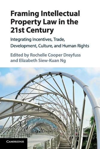 Cover image for Framing Intellectual Property Law in the 21st Century: Integrating Incentives, Trade, Development, Culture, and Human Rights