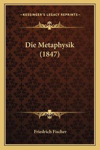 Cover image for Die Metaphysik (1847)