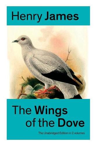 Cover image for The Wings of the Dove (The Unabridged Edition in 2 volumes): Romance Classic