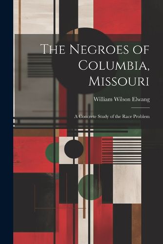 Cover image for The Negroes of Columbia, Missouri