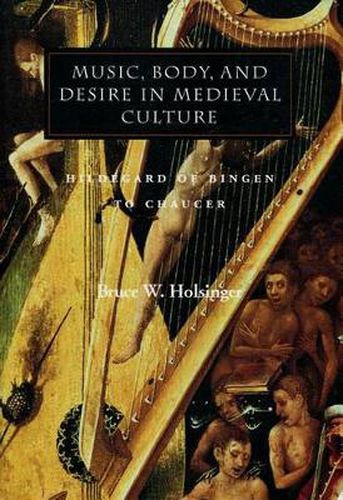 Cover image for Music, Body, and Desire in Medieval Culture: Hildegard of Bingen to Chaucer