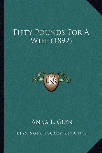 Cover image for Fifty Pounds for a Wife (1892)