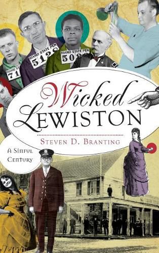 Cover image for Wicked Lewiston: A Sinful Century