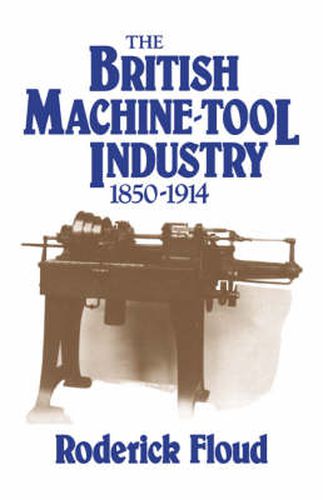 Cover image for The British Machine Tool Industry, 1850-1914