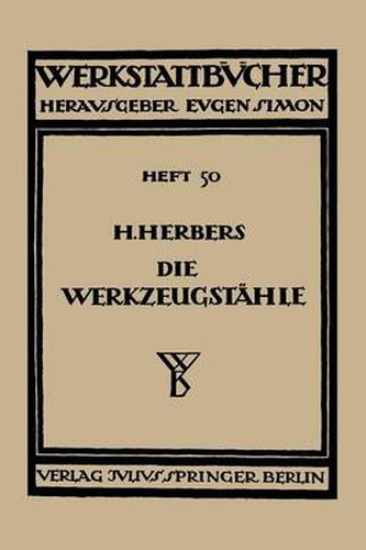 Cover image for Die Werkzeugstahle: Chemische Zusammensetzung, Warmbehandlung Und Anwendungsgebiete Der Handelsublichen Werkzeugstahle