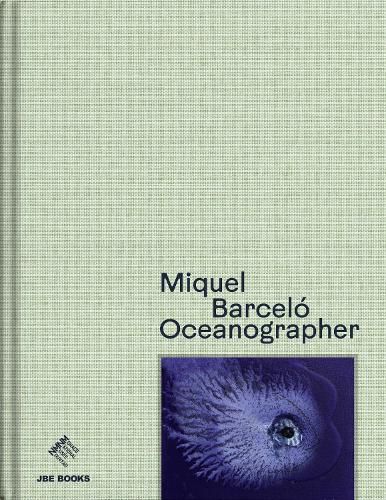 Miquel Barcelo: Oceanographer