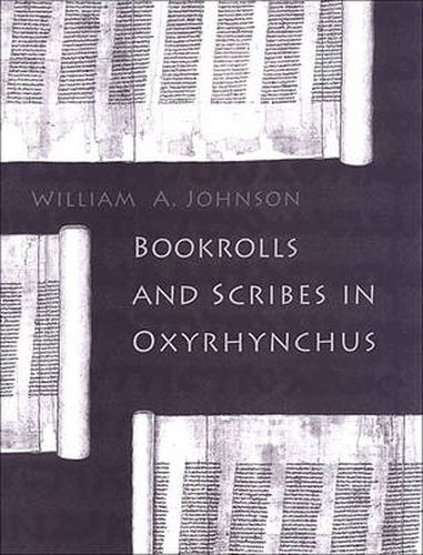 Cover image for Bookrolls and Scribes in Oxyrhynchus