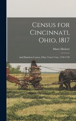 Cover image for Census for Cincinnati, Ohio, 1817; and Hamilton County, Ohio, Voters' Lists, 1798-1799