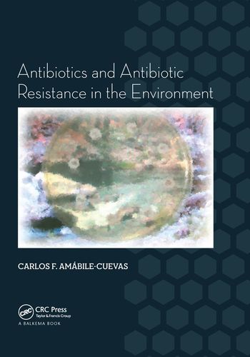 Cover image for Antibiotics and Antibiotic Resistance in the Environment