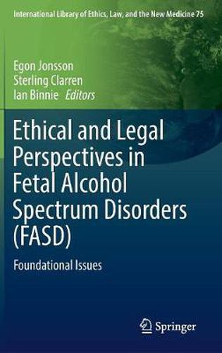 Cover image for Ethical and Legal Perspectives in Fetal Alcohol Spectrum Disorders (FASD): Foundational Issues