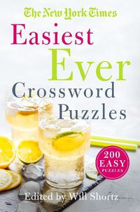 Cover image for The New York Times Easiest Ever Crossword Puzzles: 200 Easy Puzzles