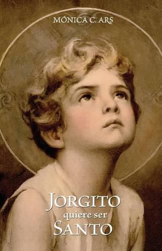 Cover image for Jorgito Quiere Ser Santo