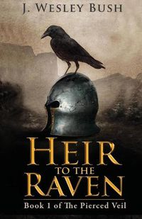 Cover image for Heir to the Raven: Book 1 of the Pierced Veil Saga